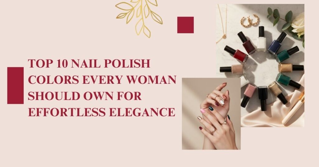 Top 10 Nail Polish Colors