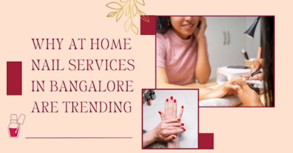 Home nail services bangalore